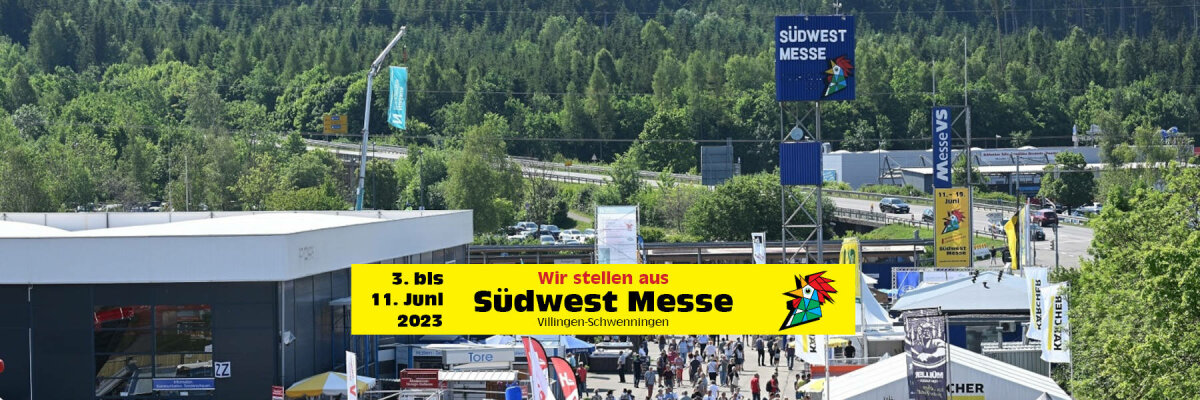 Vom 03. bis 11. Juni 2023 sind wir für euch vor Ort in Villingen-Schwenningen - 03.-11. Juni 2023 Südwest Messe in Villingen-Schwenningen